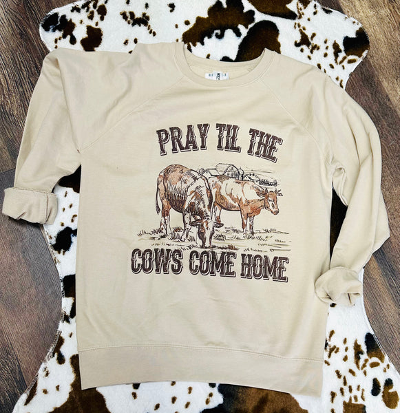 Pray Til The Cows Come Home